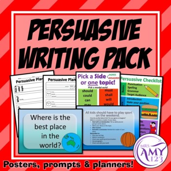 Persuasive Writing Pack- Prompts, Planners and Posters
