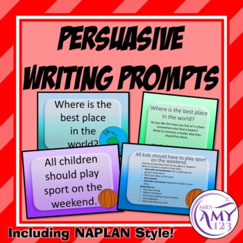 Persuasive Writing Prompts - including NAPLAN Style!